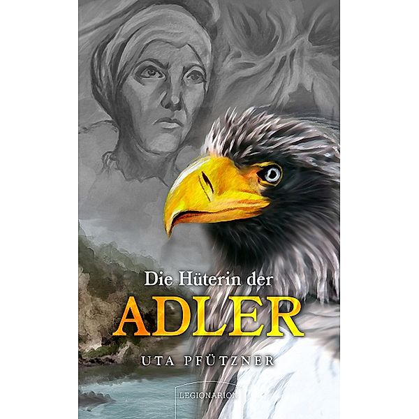 Die Hüterin der Adler, Uta Pfützner