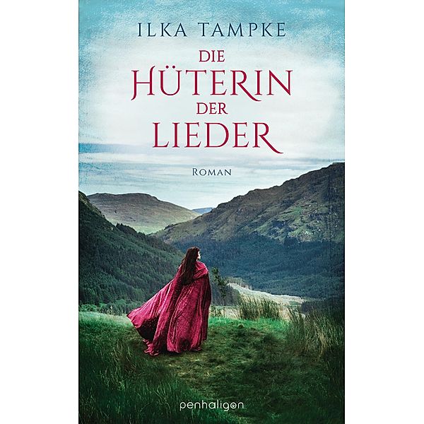 Die Hüterin der Lieder / Penhaligon Verlag, Ilka Tampke