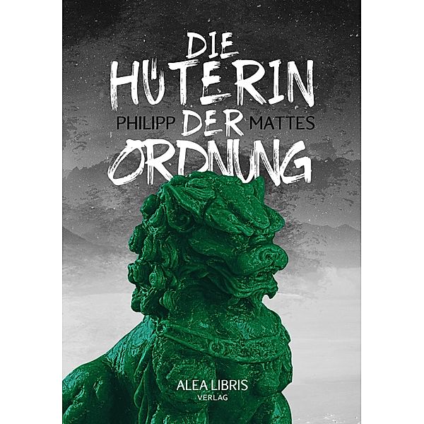 Die Hüterin der Ordnung / 3 Bd.Die letzte Rebellion, Philipp Mattes