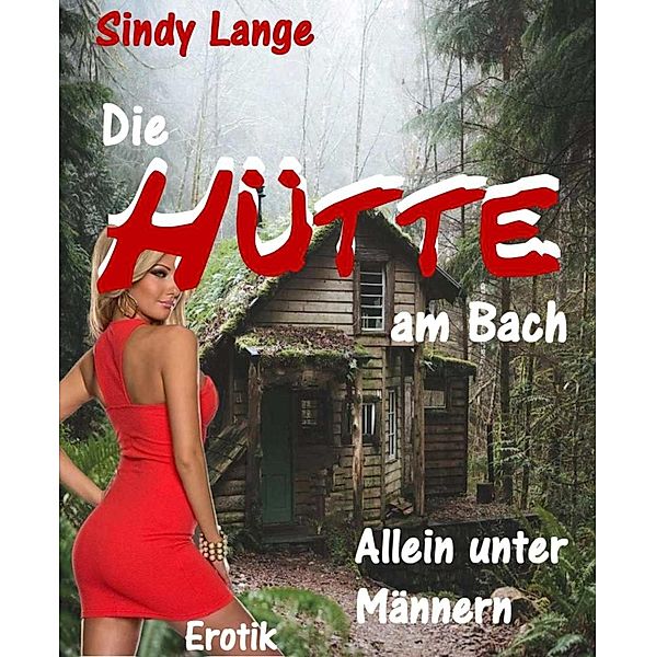 Die Hütte am Bach, Sindy Lange