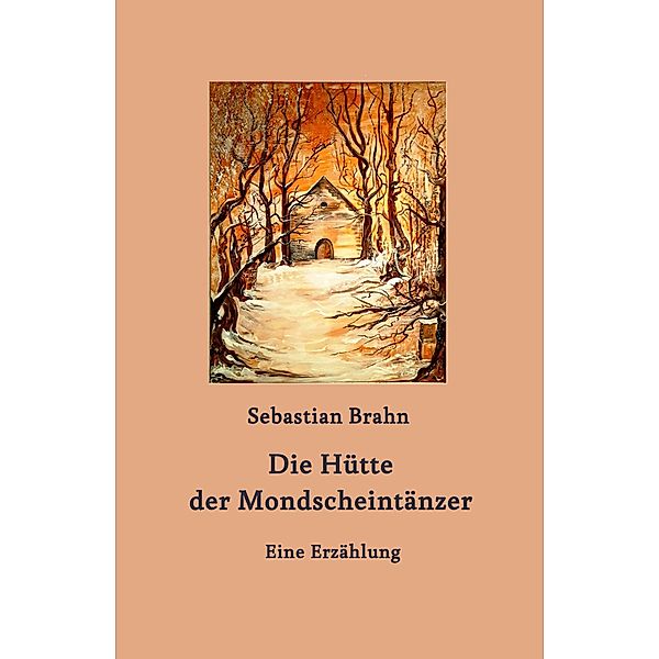 Die Hütte der Mondscheintänzer, Sebastian Brahn