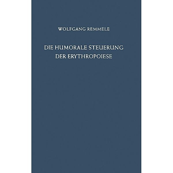 Die Humorale Steuerung der Erythropoiese, W. Remmele