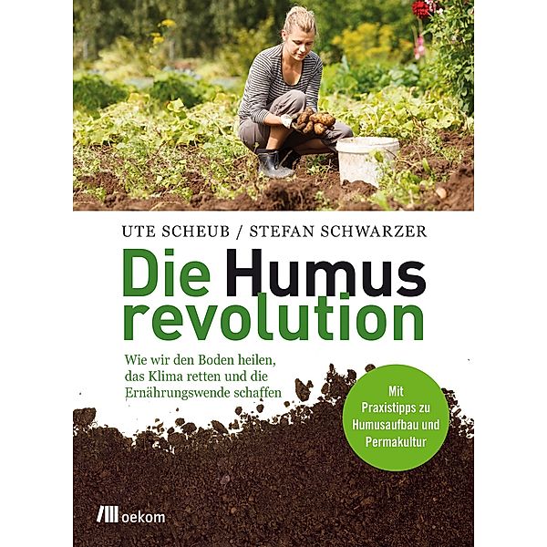 Die Humusrevolution, Ute Scheub, Stefan Schwarzer