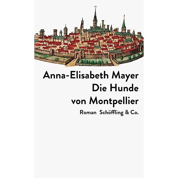 Die Hunde von Montpellier, Anna-Elisabeth Mayer