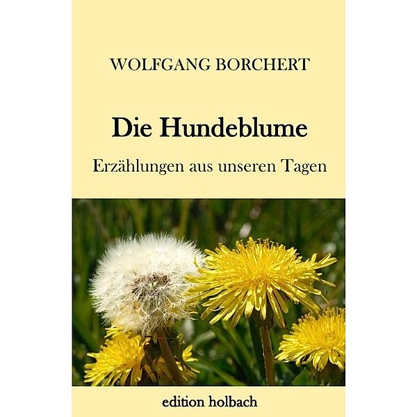 Die Hundeblume, Wolfgang Borchert