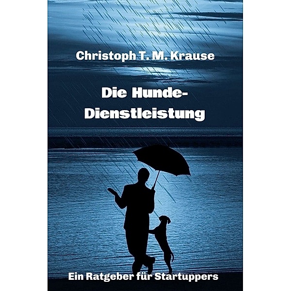 Die Hundedienstleistung, Christoph T. M. Krause