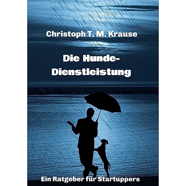 Die Hundedienstleistung, Christoph T. M. Krause