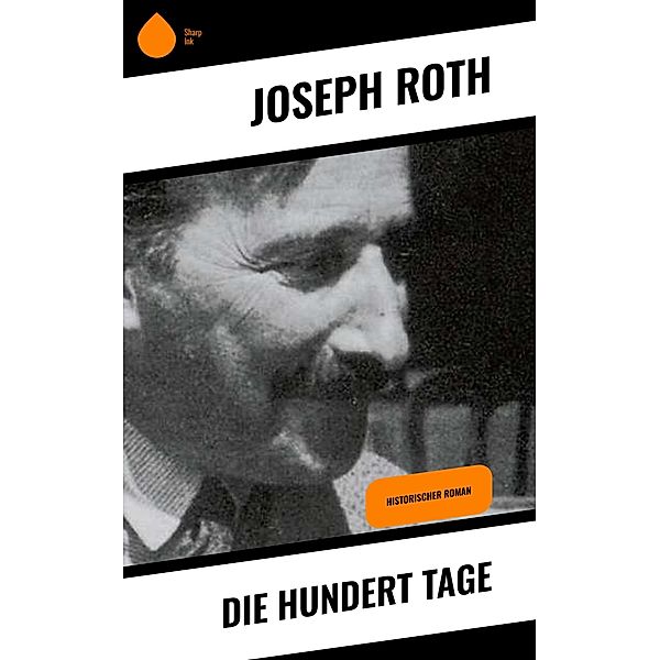 Die hundert Tage, Joseph Roth