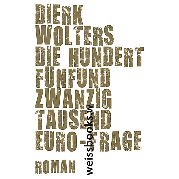 Die hundertfünfundzwanzigtausend Euro-Frage, Dierk Wolters