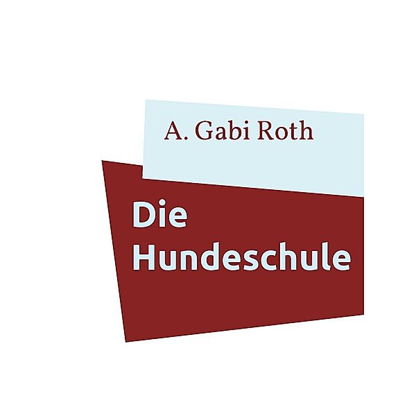 Die Hundeschule, A. Gabi Ro.