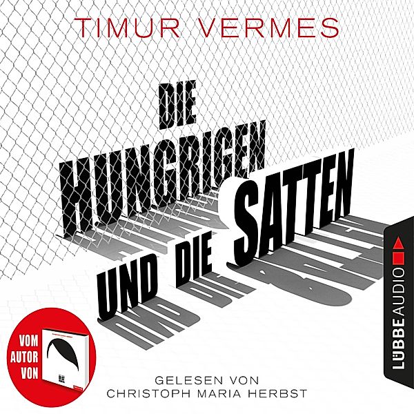 Die Hungrigen und die Satten, Timur Vermes