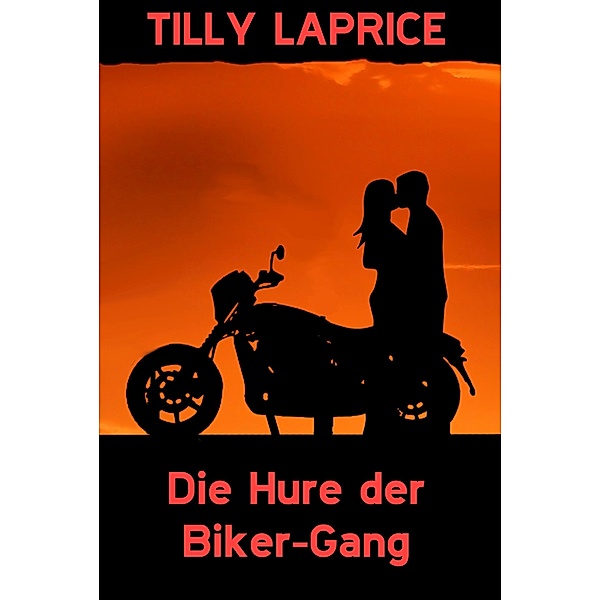 Die Hure der Biker-Gang, Tilly Laprice