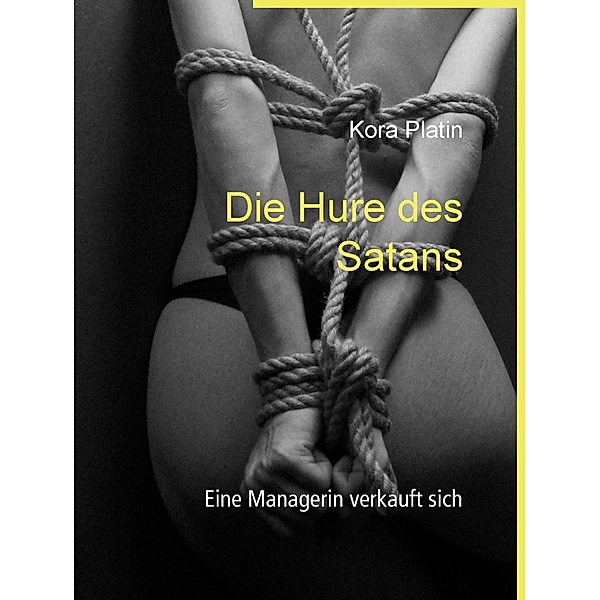 Die Hure des Satans / VögelLust - Erotik und Sex für dein Kopfkino Bd.2, Kora Platin