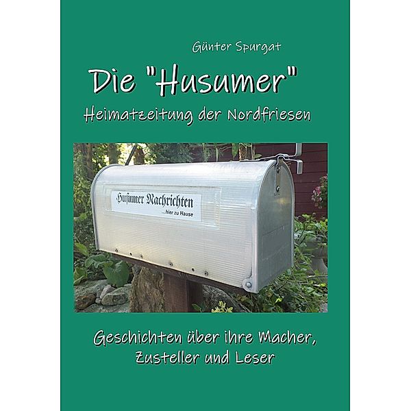 Die Husumer - Heimatzeitung der Nordfriesen, Günter Spurgat