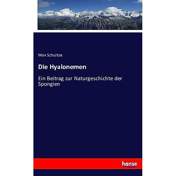 Die Hyalonemen, Max Schultze