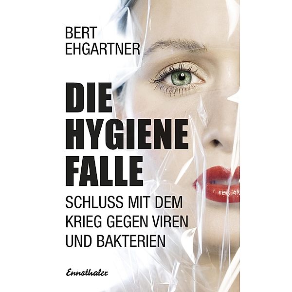 Die Hygienefalle, Bert Ehgartner