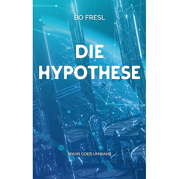 Die Hypothese, Bo Fresl
