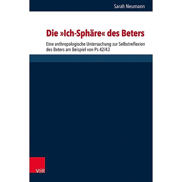 Die Ich-Sphäre des Beters / Forschungen zur Religion und Literatur des Alten und Neuen Testaments, Sarah Riegert