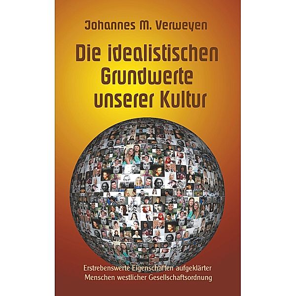 Die idealistischen Grundwerte unserer Kultur, Johannes M. Verweyen