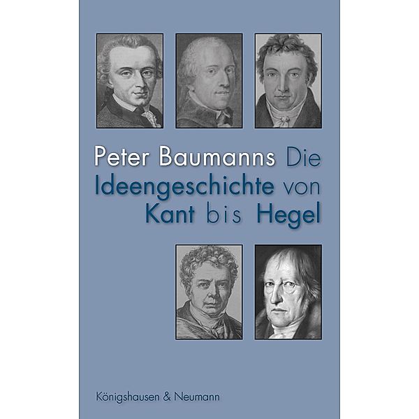 Die Ideengeschichte von Kant bis Hegel, Peter Baumanns
