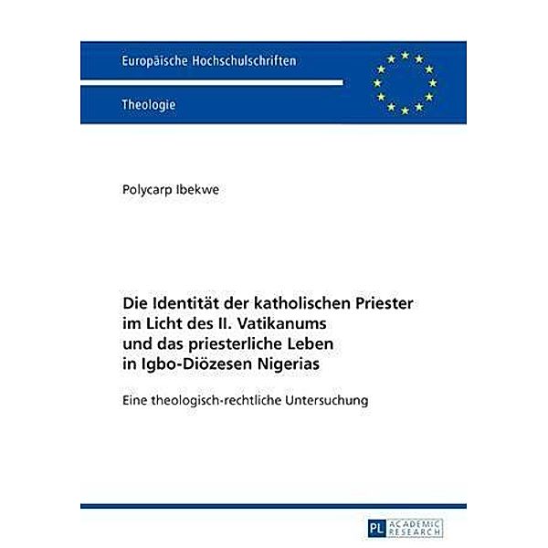 Die Identitaet der katholischen Priester im Licht des II. Vatikanums und das priesterliche Leben in Igbo-Dioezesen Nigerias, Polycarp Ibekwe