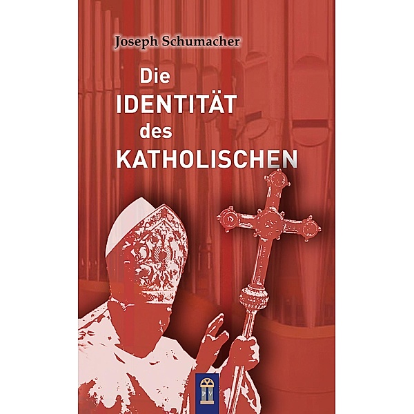 Die Identität des Katholischen, Joseph Schumacher