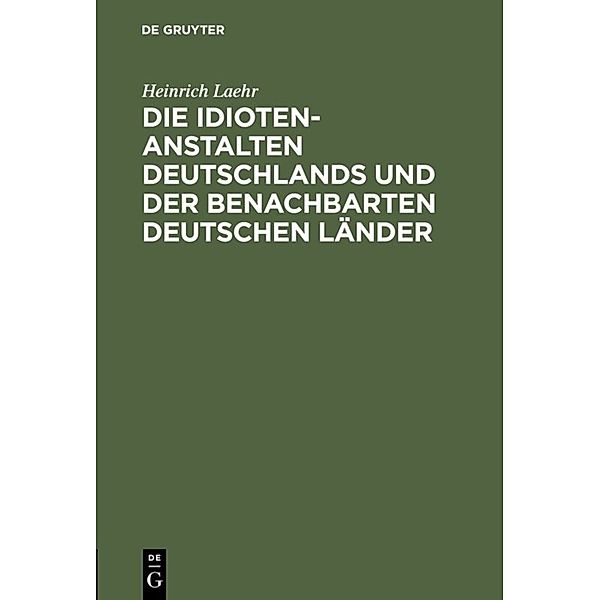Die Idioten-Anstalten Deutschlands und der benachbarten deutschen Länder, Heinrich Laehr