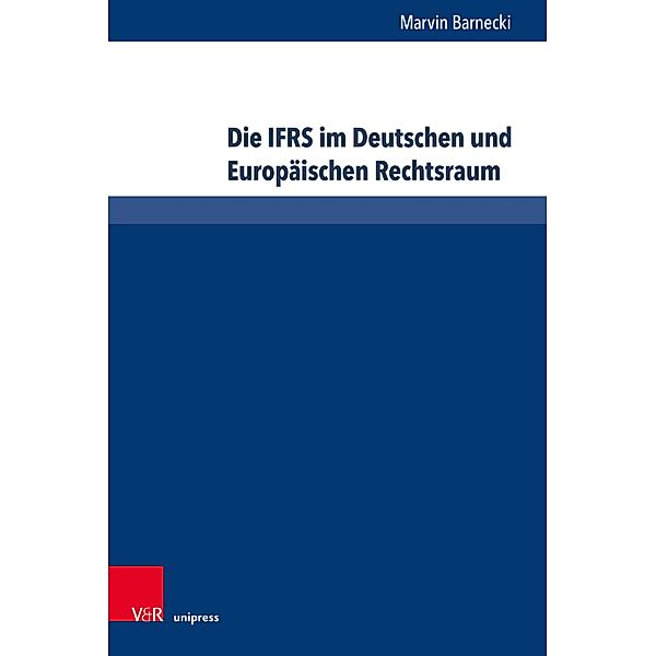 Die IFRS im Deutschen und Europäischen Rechtsraum / Bank- und Kapitalmarktrecht, Marvin Barnecki
