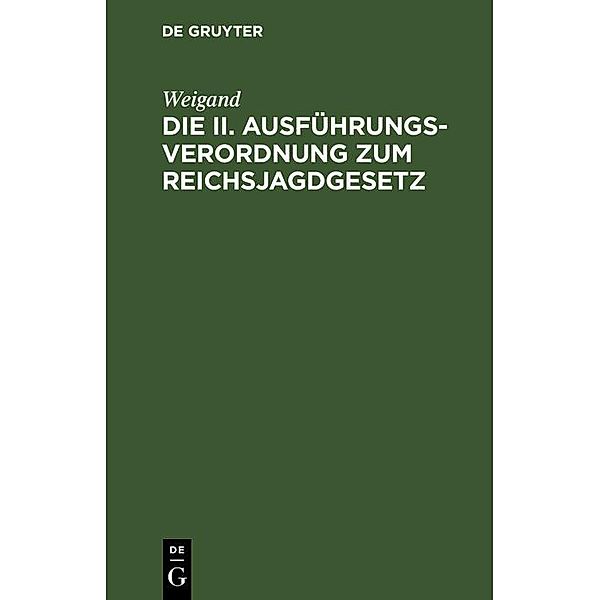 Die II. Ausführungsverordnung zum Reichsjagdgesetz, Weigand