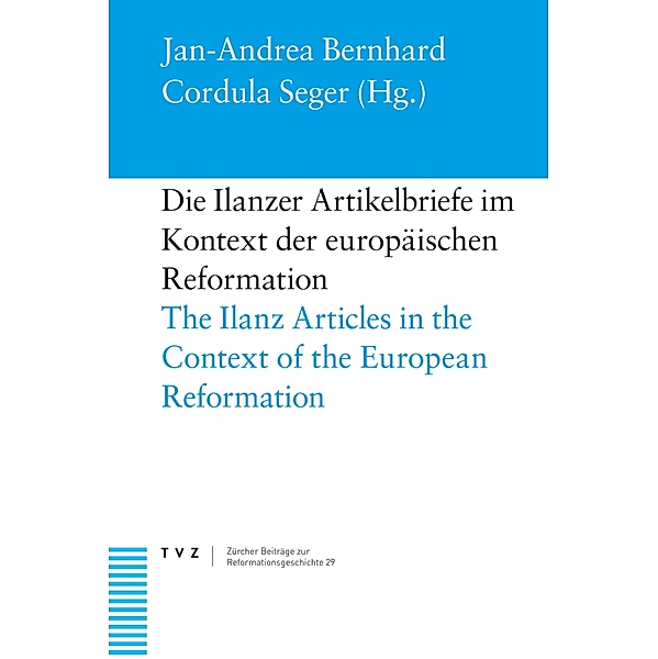 Die Ilanzer Artikelbriefe im Kontext der europäischen Reformation / Zürcher Beiträge zur Reformationsgeschichte Bd.28