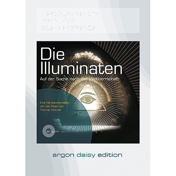 Die Illuminaten (DAISY Edition) (DAISY-Format), 1 Audio-CD, 1 MP3, Jan Peter, Thomas Teubner