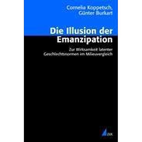 Die Illusion der Emanzipation, Cornelia Koppetsch, Günter Burkart
