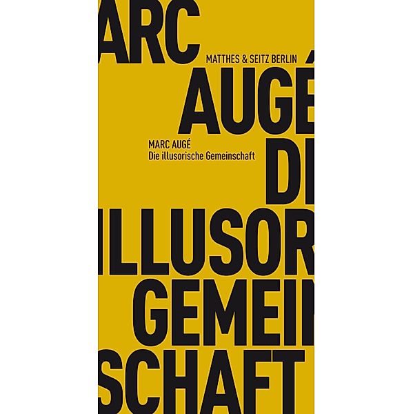 Die illusorische Gemeinschaft / Fröhliche Wissenschaft, Marc Augé