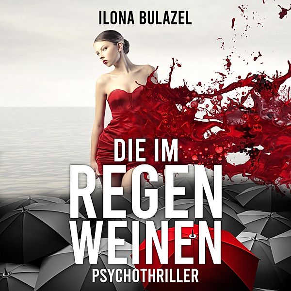 Die im Regen weinen, Ilona Bulazel