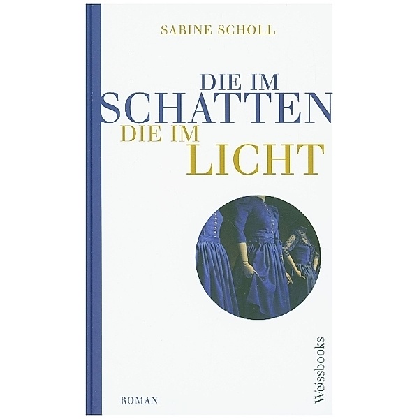 Die im Schatten, die im Licht, Sabine Scholl