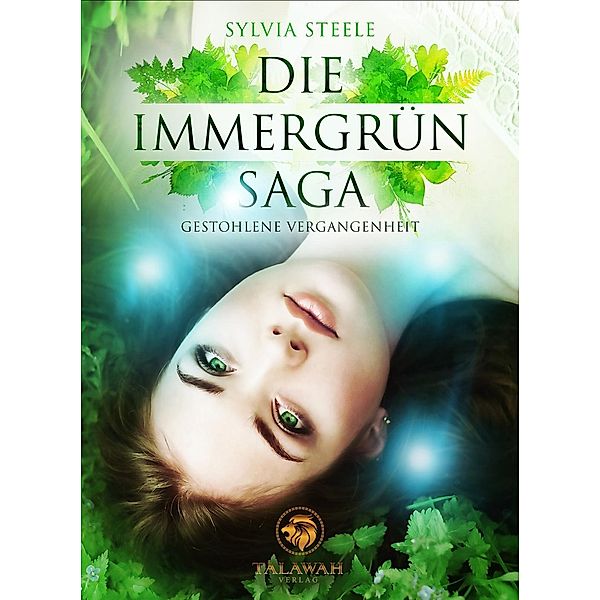 Die Immergrün Saga: 1 Gestohlene Vergangenheit, Sylvia Steele