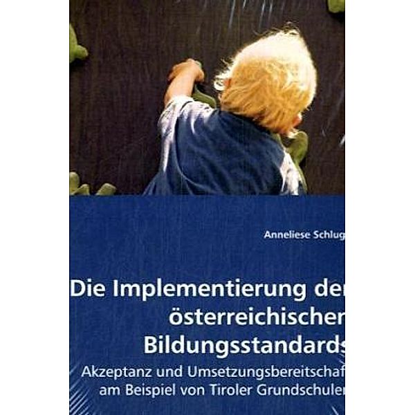 Die Implementierung der österreichischen Bildungsstandards, Anneliese Schluga