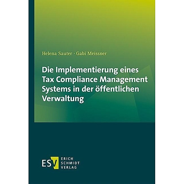 Die Implementierung eines Tax Compliance Management Systems in der öffentlichen Verwaltung, Gabi Meissner, Helena Sauter