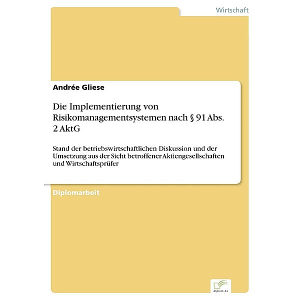 Die Implementierung von Risikomanagementsystemen nach § 91 Abs. 2 AktG, Andrée Gliese