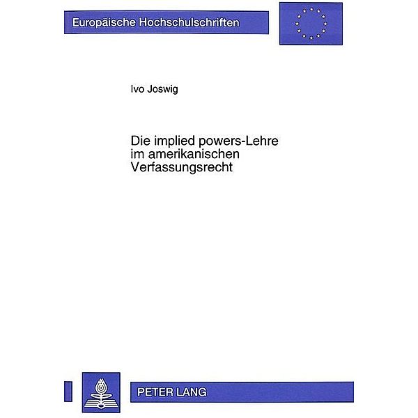 Die implied powers-Lehre im amerikanischen Verfassungsrecht, Ivo Joswig