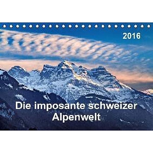 Die imposante schweizer Alpenwelt (Tischkalender 2016 DIN A5 quer), ap-photo