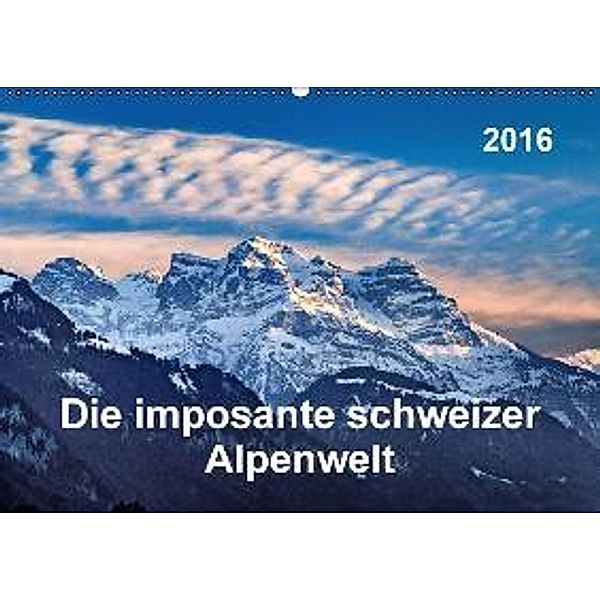 Die imposante schweizer Alpenwelt (Wandkalender 2016 DIN A2 quer), ap-photo