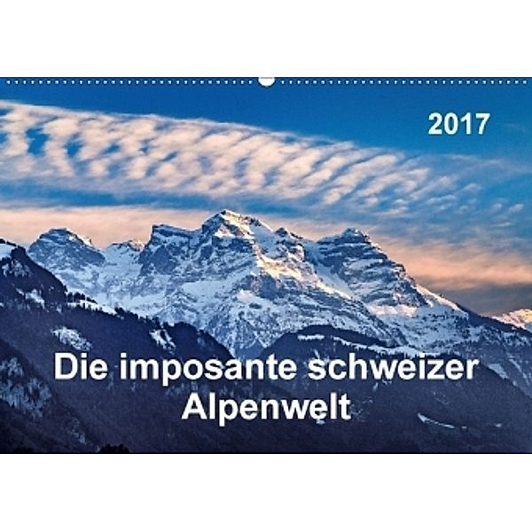 Die imposante schweizer Alpenwelt (Wandkalender 2017 DIN A2 quer), ap-photo