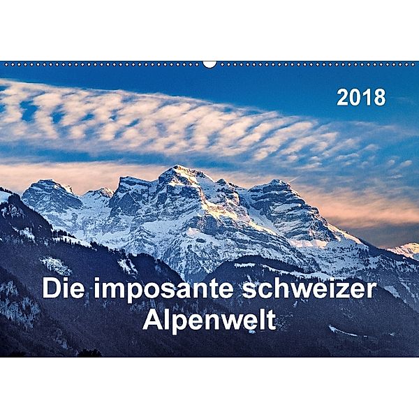 Die imposante schweizer Alpenwelt (Wandkalender 2018 DIN A2 quer), ap-photo