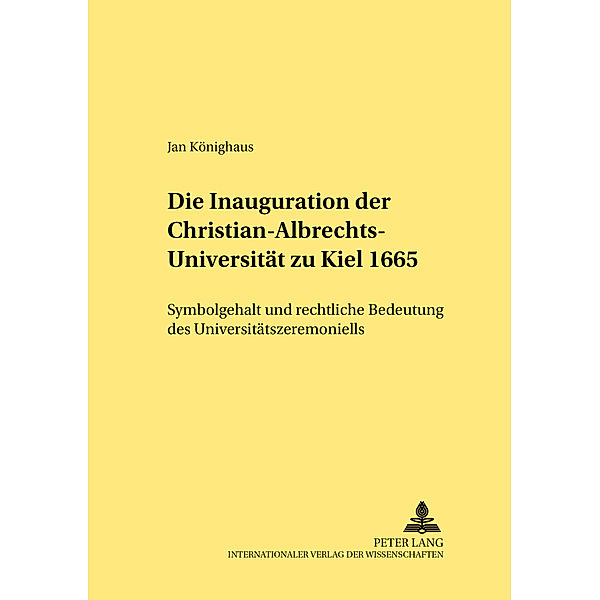 Die Inauguration der Christian-Albrechts-Universität zu Kiel 1665, Jan Könighaus