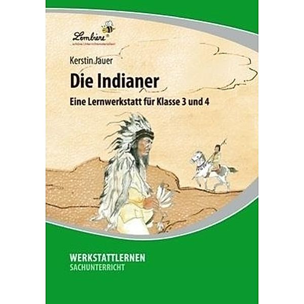 Die Indianer Eine Lernwerkstatt für den Sachunterricht in Klasse 3-4, Werkstattmappe, Kerstin Jauer