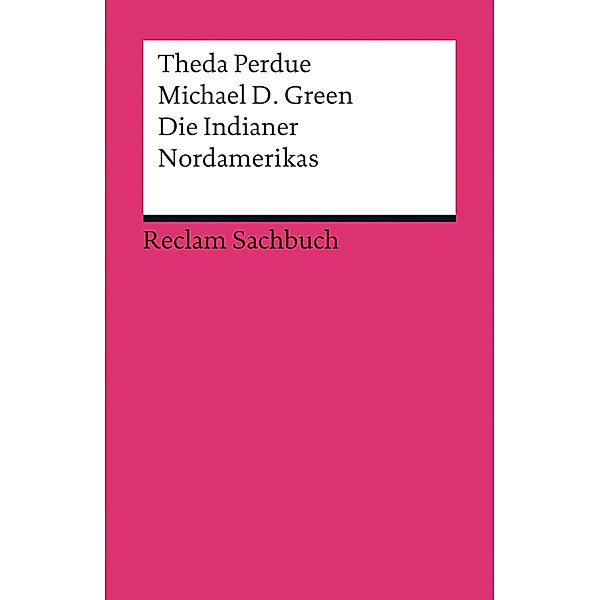 Die Indianer Nordamerikas, Theda Perdue, Michael D. Green
