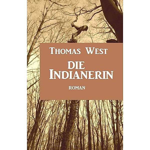 Die Indianerin, Thomas West
