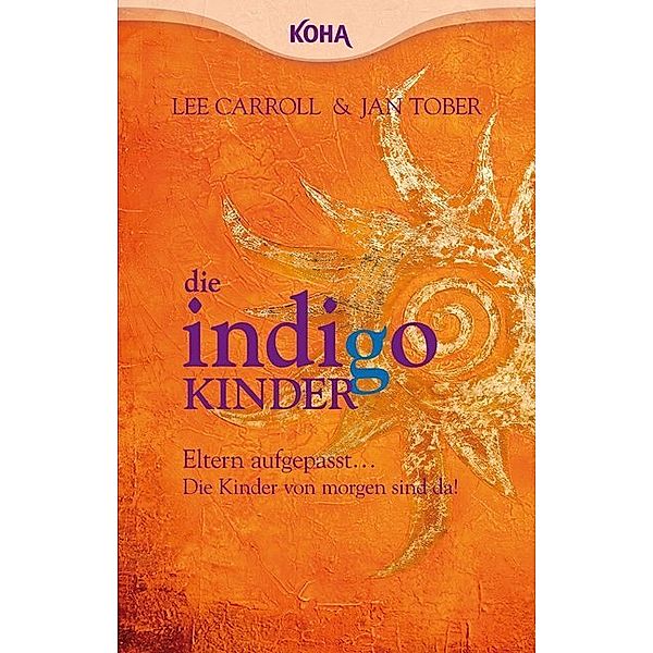 Die Indigo Kinder, Lee Carroll, Jan Tober