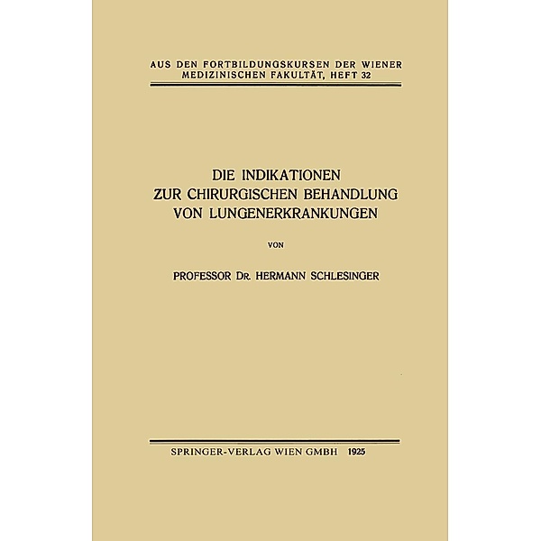 Die Indikationen zur Chirurgischen Behandlung von Lungenerkrankungen, Hermann Schlesinger